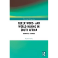 Queer Word- and World-Making in South Africa: Dignified Sounds - Paperback