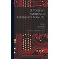 X Toolkit Intrinsics Reference Manual: For Version 11 of the X Window System; Volume 5 - Hardcover