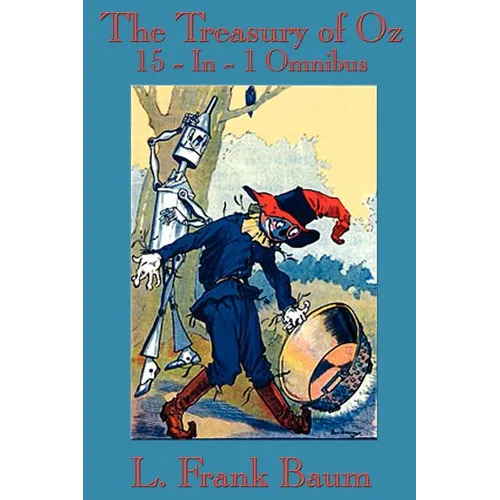 The Treasury of Oz: The Complete Oz Novels of L. Frank Baum - Hardcover