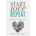 Start, Love, Repeat: How to Stay in Love with Your Entrepreneur in a Crazy Start-Up World - Hardcover