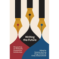 Writing the Future: Perspectives on Nationally Competitive Scholarships - Paperback