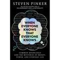 When Everyone Knows That Everyone Knows. . .: Common Knowledge and the Mysteries of Money, Power, and Everyday Life - Hardcover