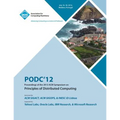 PODC'12 Proceedings of the 2012 ACM Symposium on Principles of Distributed Computing - Paperback