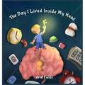 The Day I Lived Inside My Head - Hardcover