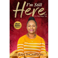 I'm Still Here...: I'm Not Done Yet - Paperback