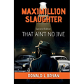 Maximillion Slaughter: That Ain't No Jive - Paperback