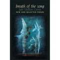 Breath of the Song: New and Selected Poems - Paperback