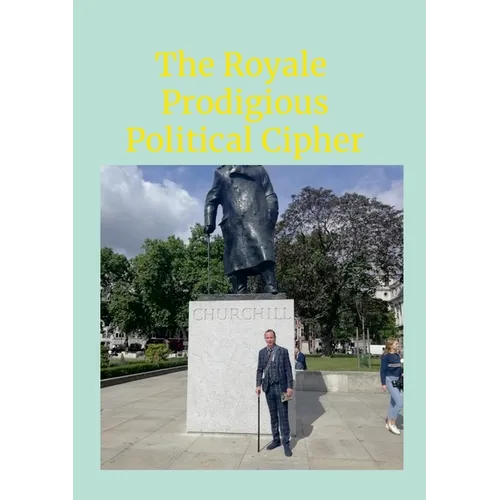 The Royale Prodigious Political Cipher: History, Royal Family & Politics - Paperback