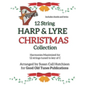 12 String HARP & LYRE CHRISTMAS Collection: Harmonies Maximized for 12 strings tuned to key of C - Paperback