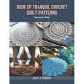 Book of Tranquil Crochet Doily Patterns: Heavenly Skies - Paperback