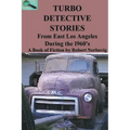 Turbo Detective Stories - From East Los Angeles During the 1960's's - Paperback