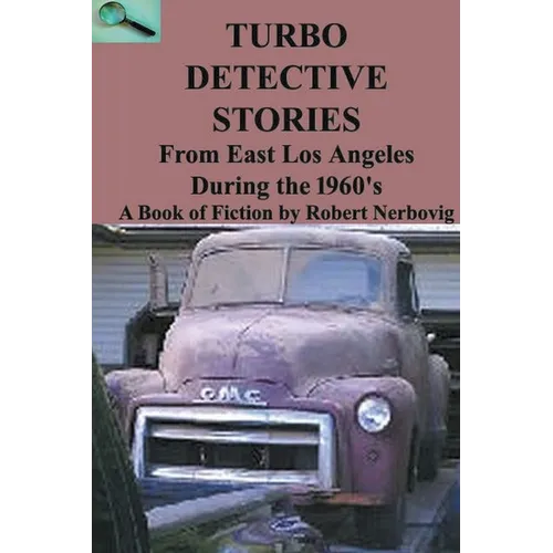 Turbo Detective Stories - From East Los Angeles During the 1960's's - Paperback