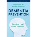 Dementia Prevention: Using Your Head to Save Your Brain - Paperback