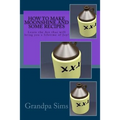 How to Make Moonshine and Some Recipes: Learn the Art that will bring you a lifetime of Joy! - Paperback