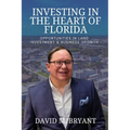 Investing in the Heart of Florida: Opportunities in Land and Business Growth - Paperback