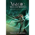 Magic, Mead, and Monsters: Emerald's Song - Paperback