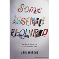 Some Assembly Required: The Not-So-Secret Life of a Transgender Teen - Paperback