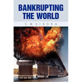Bankrupting the World - Paperback