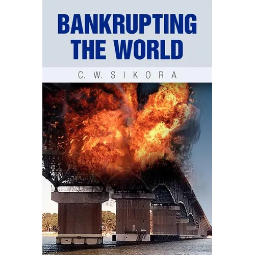 Bankrupting the World - Paperback