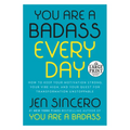 You Are a Badass Every Day: How to Keep Your Motivation Strong, Your Vibe High, and Your Quest for Transformation Unstoppable - Paperback