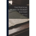 The Poetical Works Of Robert Southey: Complete In One Volume - Hardcover