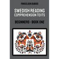 Swedish Reading Comprehension Texts: Beginners - Book One - Paperback