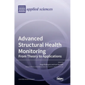 Advanced Structural Health Monitoring: From Theory to Applications - Hardcover