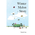 Winter Melon Story - Hardcover