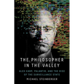 The Philosopher in the Valley: Alex Karp, Palantir, and the Rise of the Surveillance State - Hardcover