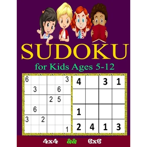 SUDOKU for Kids Ages 5-12: Sudoku Puzzles for Childen 5 to 12- 4x4 Sudoku for Kids - Easy Sudoku Puzzles For Kids - - 9x9 Sudoku for Kids - begin - Paperback