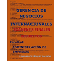Gerencia de Negocios Internacionales-Exámenes Finales Resueltos: Facultad: Administración de Empresas - Paperback