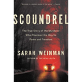 Scoundrel: The True Story of the Murderer Who Charmed His Way to Fame and Freedom - Paperback
