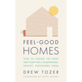Feel-Good Homes: How to Choose the Right Heat Pump for a Comfortable, Healthy, Sustainable Home - Paperback