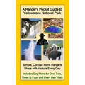 A Ranger's Pocket Guide to Yellowstone National Park: Simple, Concise Plans Rangers Share with Visitors Every Day. Includes Actual Ranger Day Plans fo - Paperback