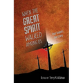 When the Great Spirit Walked Among Us - Paperback