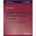 Linguistic Fundamentals for Natural Language Processing: 100 Essentials from Morphology and Syntax - Paperback