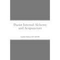 Daoist Internal Alchemy and Acupuncture - Paperback