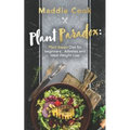 Plant Paradox: Plant Based Diet For Beginners, Athletes And Ideal Weight Loss - Paperback