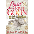 Lovin' A Rich Goon With Motion: An African American Romance - Paperback