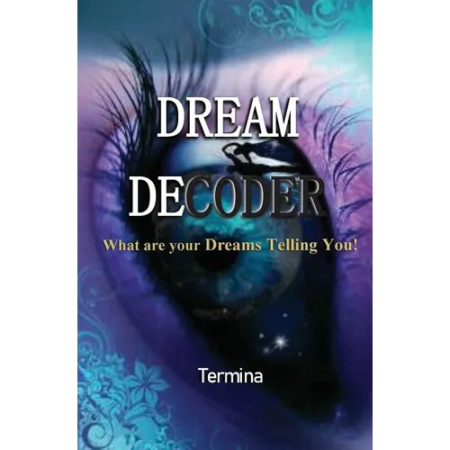 Dream Decoder: What are your Dreams Telling You! - Paperback
