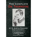 The Complete Dr. Thorndyke - Volume 2: Short Stories (Part I): John Thorndyke's Cases The Singing Bone The Great Portrait Mystery and Apocryphal Mater - Paperback