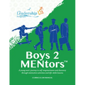Boys 2 Mentors Curriculum Manual: A Young Men's Journey to Self-Empowerment and Discovery Through Interactive Activities and Life-Skills Lessons - Paperback