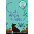 Cat Among the Pumpkins: A Hettie Bagshot Mystery - Hardcover