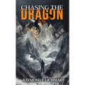 Chasing the Dragon: A Journey Traveled by Many Knowing It or Not - Hardcover