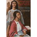 Nineteenth-Century Black Women's Literary Emergence; Evolutionary Spirituality, Sexuality, and Identity- An Anthology - Paperback