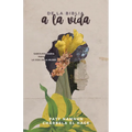 de la Biblia a la Vida: Sabiduría Diaria Para La Vida de la Mujer - Paperback