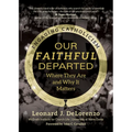 Our Faithful Departed: Where They Are and Why It Matters - Paperback