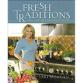 Fresh Traditions: Classic Dishes for a Contemporary Lifestyle - Hardcover