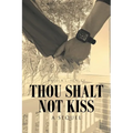 Thou Shalt Not Kiss: A Sequel - Paperback