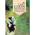 The Last Coon Hunter: Book I of the Ryland Creek Saga - Hardcover